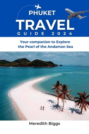 Phuket Travel Guide 2024