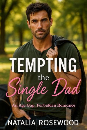 ŷKoboŻҽҥȥ㤨Tempting the Single Dad: An Age Gap, Forbidden Romance Rules We Break SeriesŻҽҡ[ Natalia Rosewood ]פβǤʤ150ߤˤʤޤ