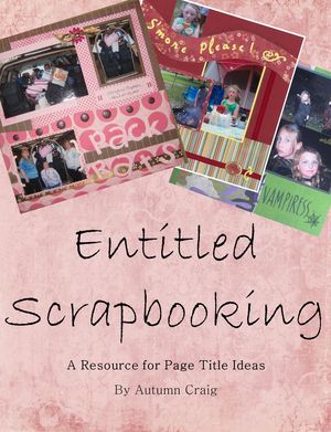 Entitled Scrapbooking - A Resource for Page Title Ideas