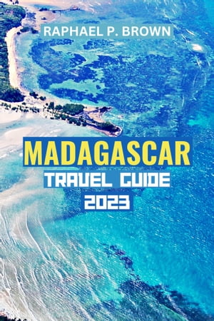 MADAGASCAR TRAVEL GUIDE 2023