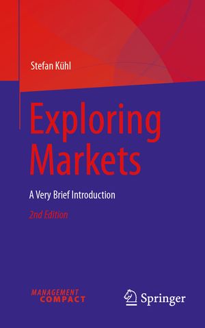 Exploring Markets A Very Brief Introduction【電子書籍】[ Stefan K?hl ]