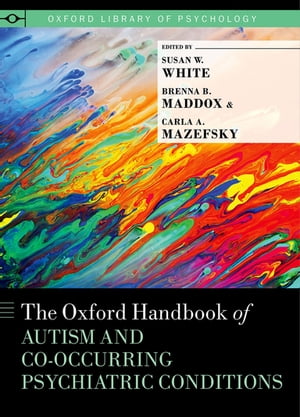 楽天楽天Kobo電子書籍ストアThe Oxford Handbook of Autism and Co-Occurring Psychiatric Conditions【電子書籍】