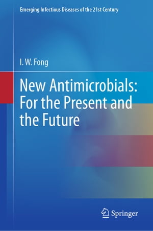 New Antimicrobials: For the Present and the Future