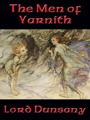 The Men of YarnithŻҽҡ[ Lord Dunsany ]