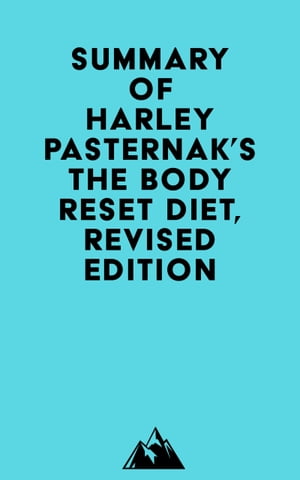 Summary of Harley Pasternak's The Body Reset Diet, Revised EditionŻҽҡ[ ? Everest Media ]