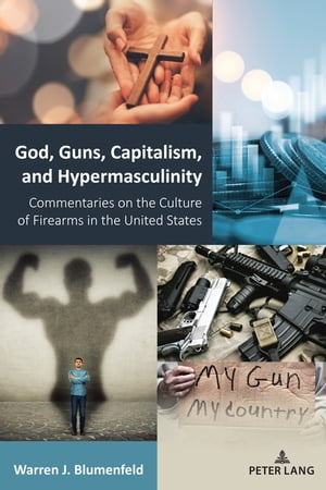 God, Guns, Capitalism, and Hypermasculinity