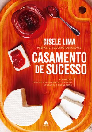 Casamento de sucesso 6 atitudes para um relacionamento forte, saud?vel e duradouroŻҽҡ[ Gisele Lima ]