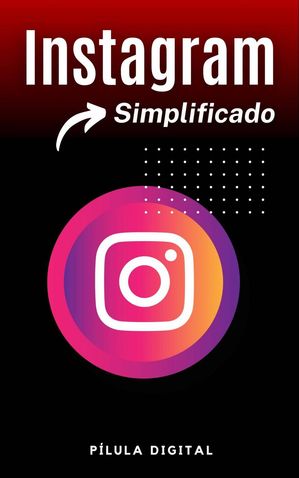 ŷKoboŻҽҥȥ㤨Instagram SimplificadoŻҽҡ[ P?lula Digital ]פβǤʤ450ߤˤʤޤ
