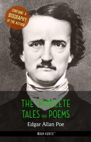 Edgar Allan Poe: The Complete Tales and Poems + A Biography of the Author