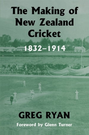 The Making of New Zealand Cricket