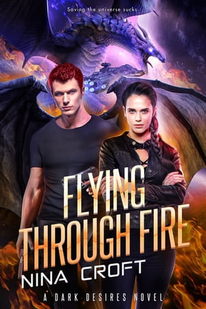 Flying Through Fire【電子書籍】[ Nina Croft ]