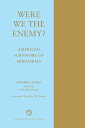 Were We The Enemy American Survivors Of Hiroshima【電子書籍】 Rinjiro Sodei