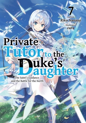 Private Tutor to the Duke’s Daughter: Volume 7