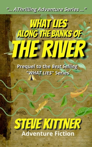 What Lies Along The Banks Of The River