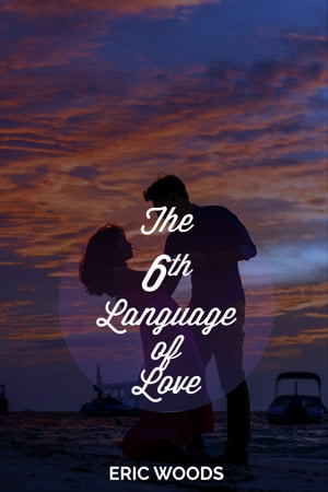 The 6th Love Language