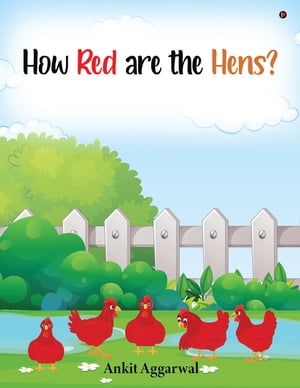 ŷKoboŻҽҥȥ㤨How red are the hens? Creative Introduction to color redŻҽҡ[ Ankit Aggarwal ]פβǤʤ133ߤˤʤޤ