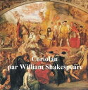 ＜p＞Translated by Francois Pierre Guillaume Guizot (1787 - 1874), French historian, and statesman. Published in 1862. According to Wikipedia: "Coriolanus is a tragedy by William Shakespeare, believed to have been written between 1605 and 1608. The play is based on the life of the legendary Roman leader, Caius Marcius Coriolanus."＜/p＞画面が切り替わりますので、しばらくお待ち下さい。 ※ご購入は、楽天kobo商品ページからお願いします。※切り替わらない場合は、こちら をクリックして下さい。 ※このページからは注文できません。