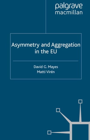 ŷKoboŻҽҥȥ㤨Asymmetry and Aggregation in the EUŻҽҡ[ D. Mayes ]פβǤʤ6,076ߤˤʤޤ