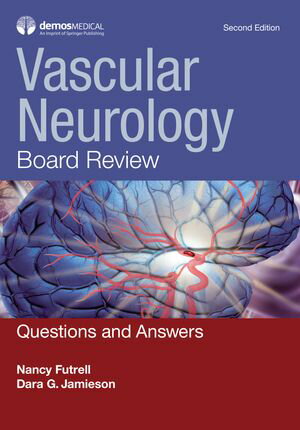 ŷKoboŻҽҥȥ㤨Vascular Neurology Board Review Questions and AnswersŻҽҡ[ Nancy Futrell, MD ]פβǤʤ13,838ߤˤʤޤ
