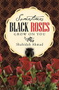 ŷKoboŻҽҥȥ㤨Sometimes Black Roses Grow on YouŻҽҡ[ Shahidah Ahmad ]פβǤʤ468ߤˤʤޤ