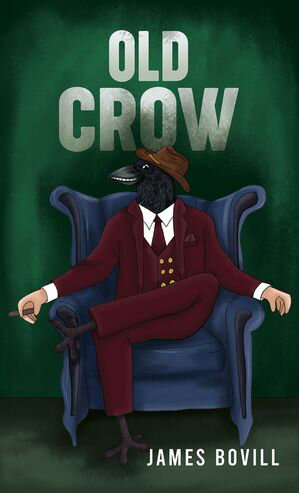 Old Crow【電子書籍】[ James Bovill ]