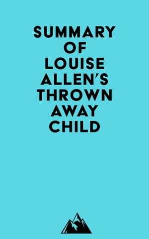 Summary of Louise Allen's Thrown Away ChildŻҽҡ[ ? Everest Media ]