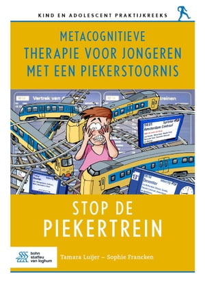 Metacognitieve therapie voor jongeren met een piekerstoornis Stop de piekertrein