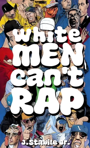 White Men Can't Rap: The Untold History of Hip-Hop's Underdogs