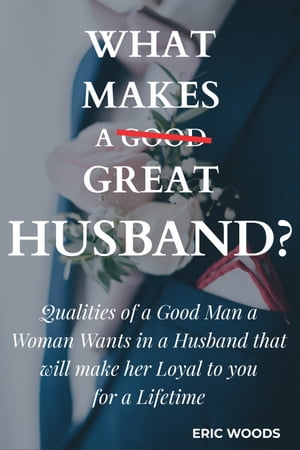 What makes a Great Husband?