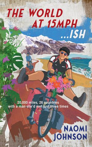 The World at 15mph...ish【電子書籍】[ Naomi Johnson ]