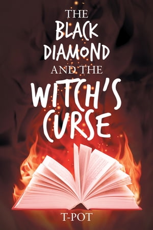 The Black Diamond and the Witch's Curse【電子書籍】[ T-Pot ]