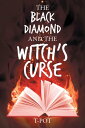 The Black Diamond and the Witch's Curse【電子書籍】[ T-Pot ]