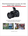 Photographer's Guide to the Sony DSC-RX10 IV Get