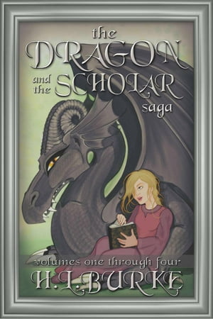 The Dragon and the Scholar Saga: Complete Fantasy Romance Series Boxset The Dragon and the Scholar【電子書籍】 H. L. Burke