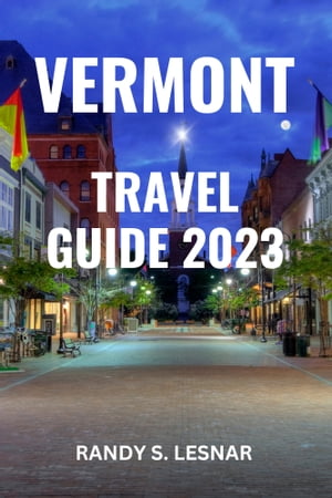 Vermont Travel Guide 2023