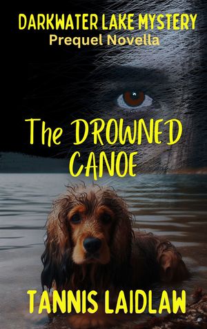 The Drowned Canoe: Darkwater Lake Prequel Novell