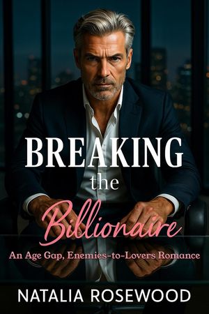 ŷKoboŻҽҥȥ㤨Breaking the Billionaire: An Age Gap, Enemies-to-Lovers Romance Rules We Break SeriesŻҽҡ[ Natalia Rosewood ]פβǤʤ150ߤˤʤޤ
