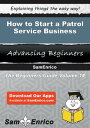 ŷKoboŻҽҥȥ㤨How to Start a Patrol Service Business How to Start a Patrol Service BusinessŻҽҡ[ Yolanda Greene ]פβǤʤ616ߤˤʤޤ