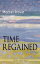 TIME REGAINED (Modern Classics Series)