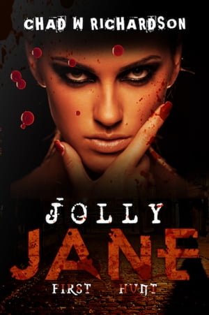 Jolly Jane First HuntŻҽҡ[ Chad W Richardson ]
