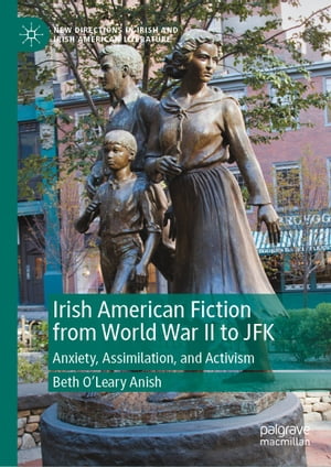 Irish American Fiction from World War II to JFK