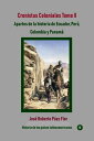 Cronistas Coloniales Tomo II Apartes de la historia de Ecuador, Per?, Colombia y Panam?