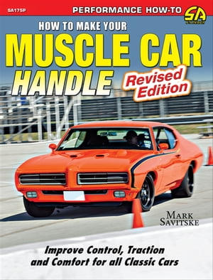 How to Make Your Muscle Car Handle: Revised Edition