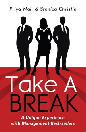 Take a Break A Unique Experience with Management Best SellersŻҽҡ[ Priya Nair ]