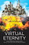 Virtual Eternity An Epic 90S-Retro Florida Techno Pro-Life Love Story and Conversion JourneyŻҽҡ[ Christopher Rogers ]