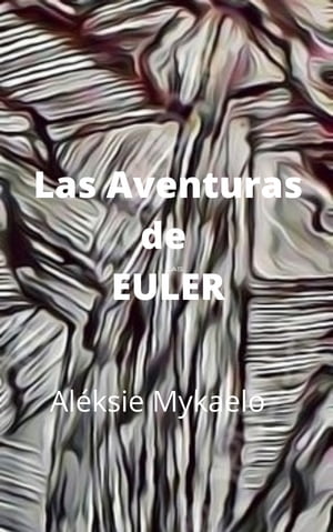 LAS AVENTURAS de EULER