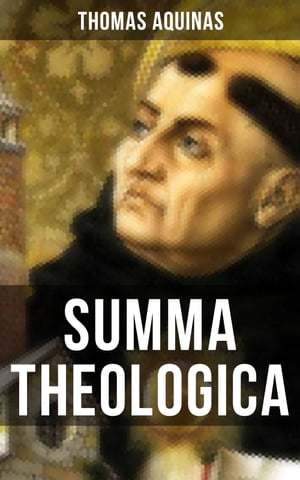 SUMMA THEOLOGICA Including supplement, appendix, interactive links and annotations