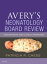 Avery's Neonatology Board Review