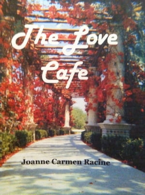 The Love Cafe【電子書籍】[ Joanne Racine ]