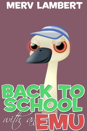 Back to School with an Emu【電子書籍】[ Merv Lambert ]